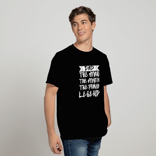 Dad The Man The Myth The Piano Legend T Shirts