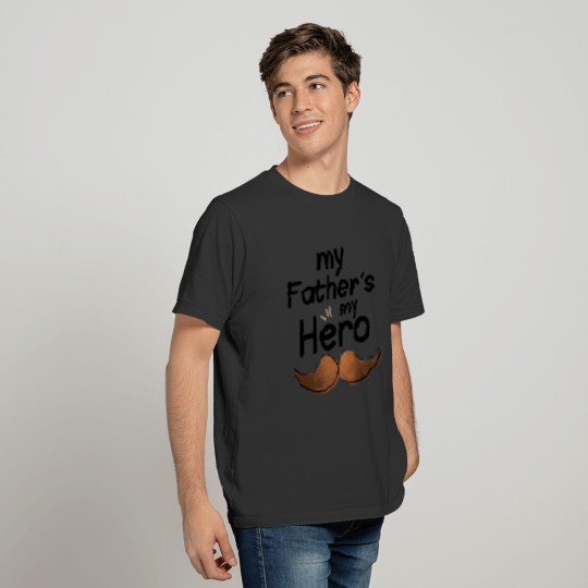my father s my hero T-shirt