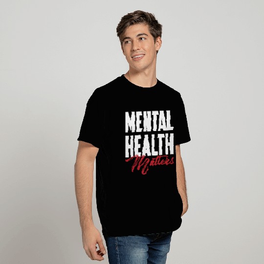 Mental Health Matters T Shirts