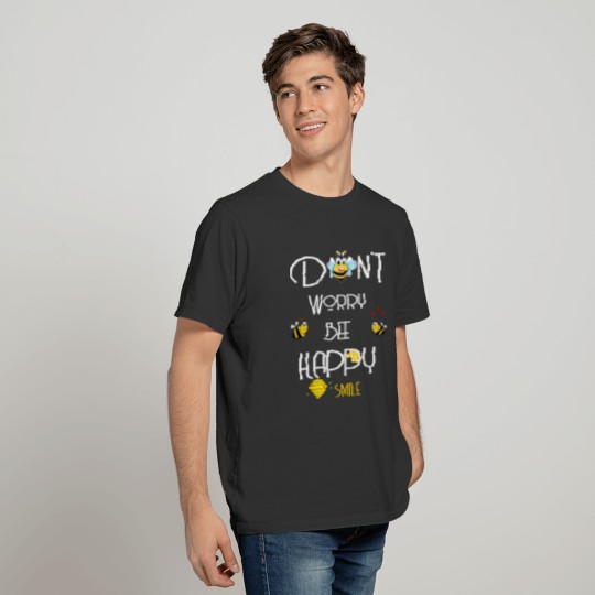 Don't worry bee happy smile T-shirt