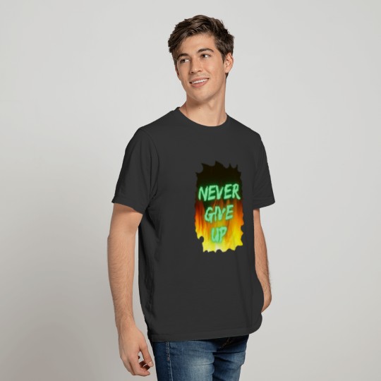 Never Give Up Design T-shirt