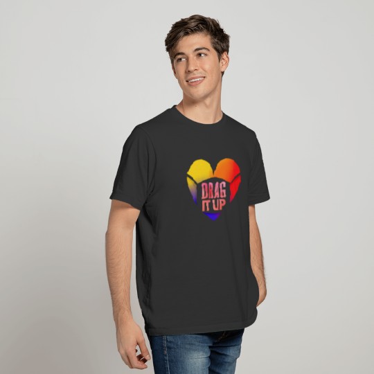 Drag It Up Heart Rainbow Frontliner T-shirt