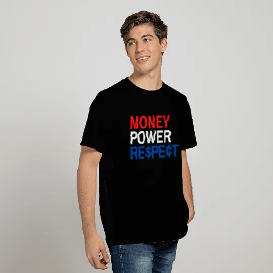 Money Power Respect (Red, White & Blue with $ & ¢) T Shirts