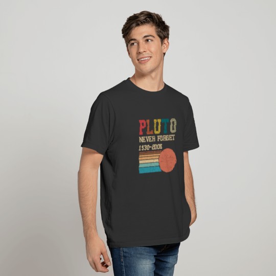 Retro Planet and Space Pluto Never Forget Gift T-shirt