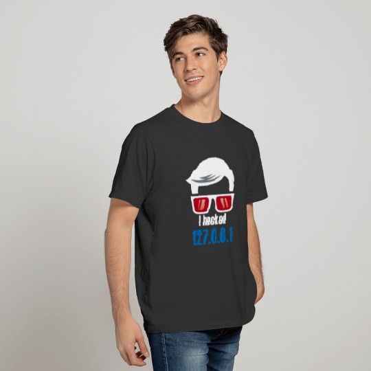 hacked 127 0 0 1 - nerd humor T-shirt