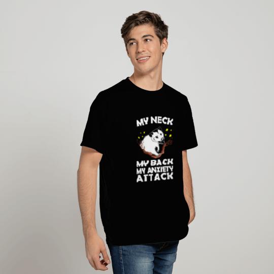 MY NECK MY BACK MY ANXIETY ATTACK Funny OPOSSUM T Shirts
