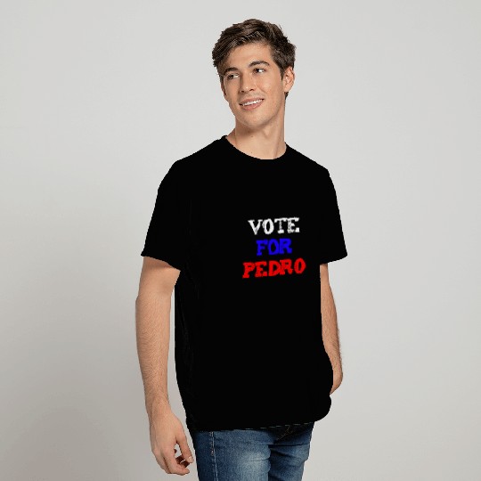 vote for Pedro T Shirts