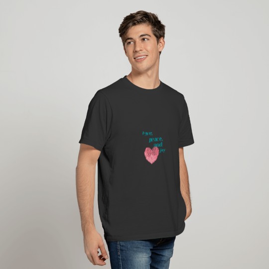 Love , peace and joy T-shirt pour tous T-shirt