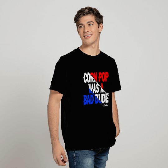 Corn Pop Was A Bad Dude Biden Funny Political Meme T Shirts