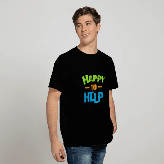 Happy To Help Volunteer Volunteering Rescue Gift T Shirts