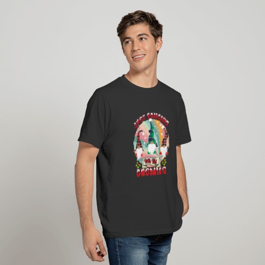 Just Hanging With My Gnomies T-Shirt, Gift Idea T-shirt