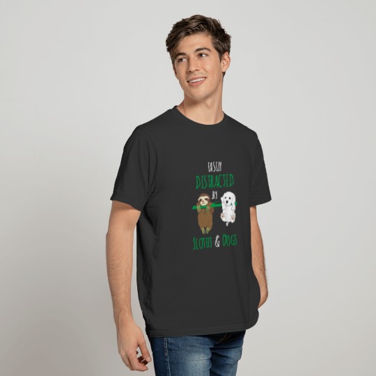 Easily Distracted By Sloths And Dogs | Sloth Gift T-shirt