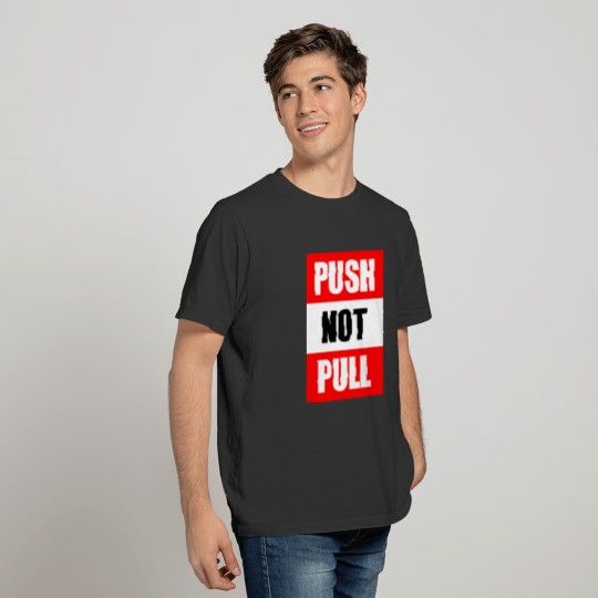 Push not pull red white T-shirt