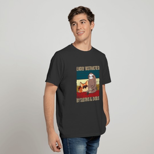 EASILY DISTRACTED BY SLOTHS AND DOGS T-shirt