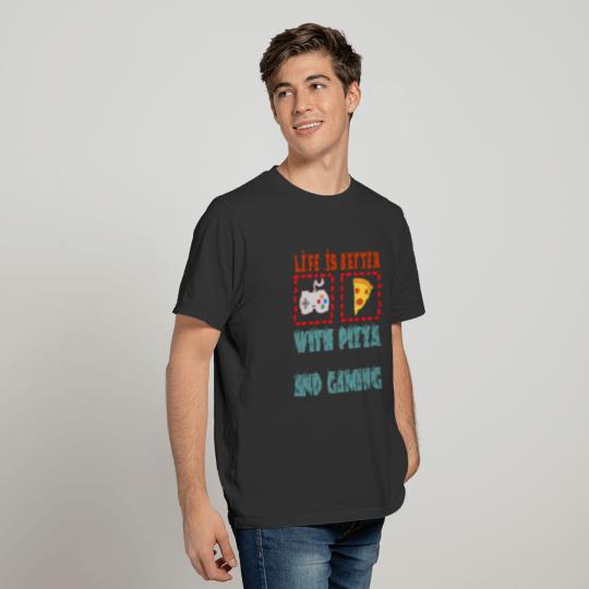 life is better with pizza and gaming T-shirt