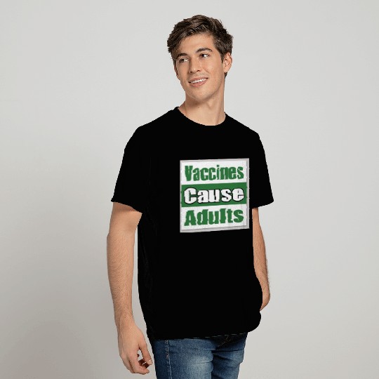 Vaccines Cause Adults T Shirts