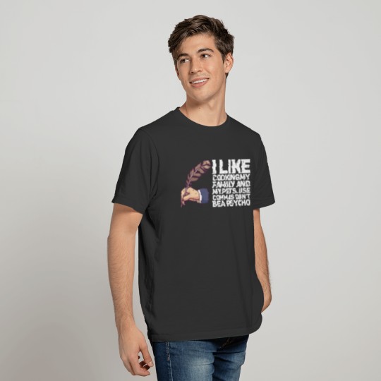 I Like Cooking My Family And My Pets for Author T-shirt