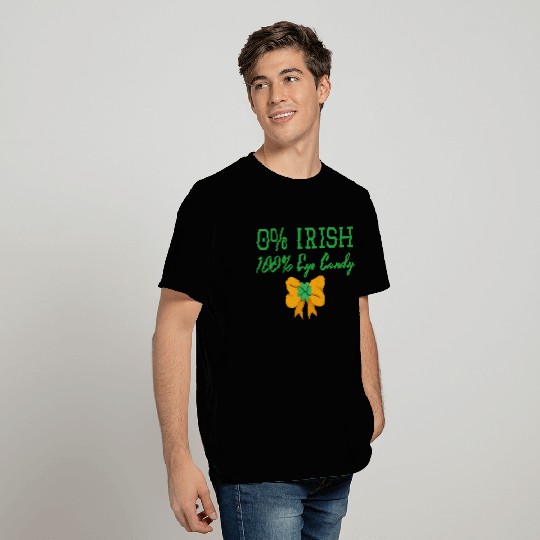 0% Irish 100% Eye Candy St. Patrick's day T Shirts
