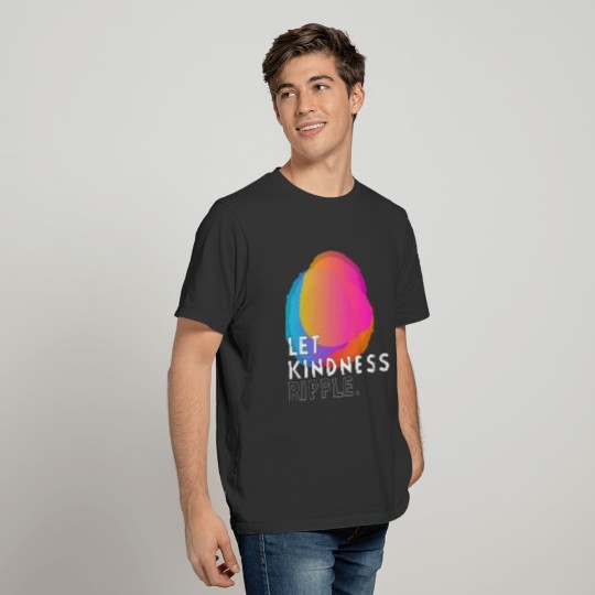 Let Kindness Ripple T-shirt
