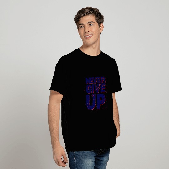 Never Give Up Top Design T Shirts