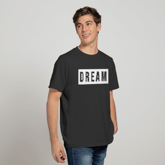 Dream simple motivational white T-shirt