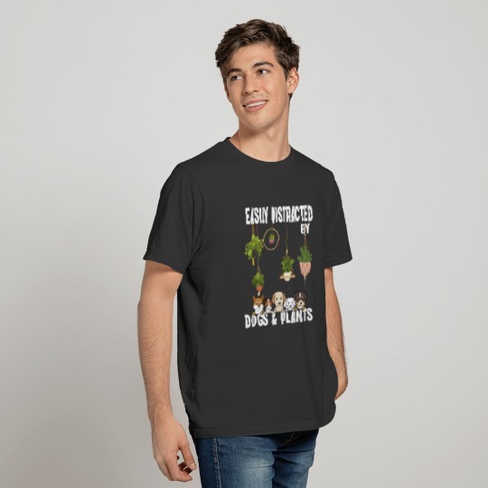 Easily Distracted by Dogs and Plants T-shirt