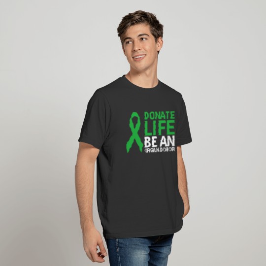 Be Awesome Donate Life Be An Organ Donor T-Shirt T-shirt