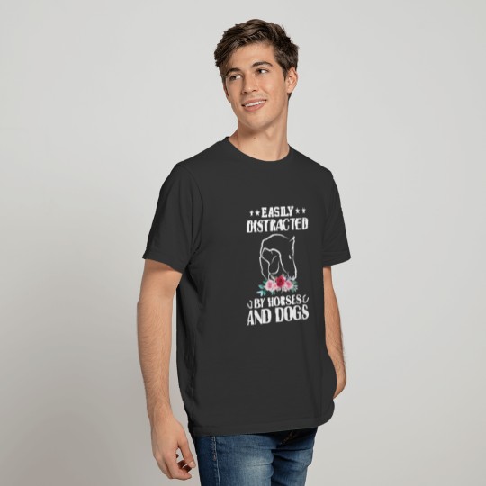 Easily Distracted by Horses and Dogs T-shirt