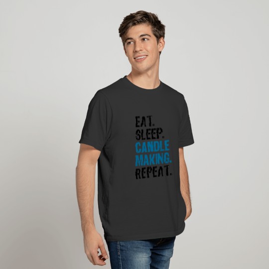 Eat Sleep Candle Making Repeat Candle Maker T-shirt