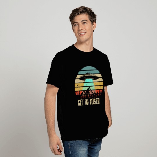 Get In Loser Alien Abduction Conspiracy T Shirts