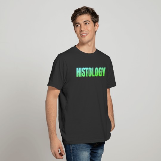 Study histology - Histologist Gift T-shirt
