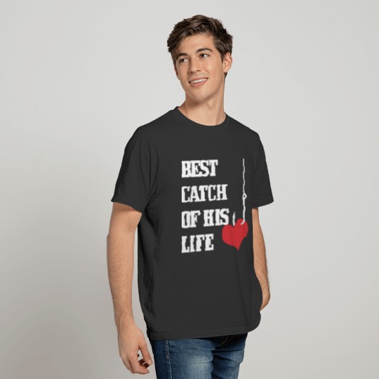 Best Catch Of His Live Girlfriend Fishing Valentin T-shirt