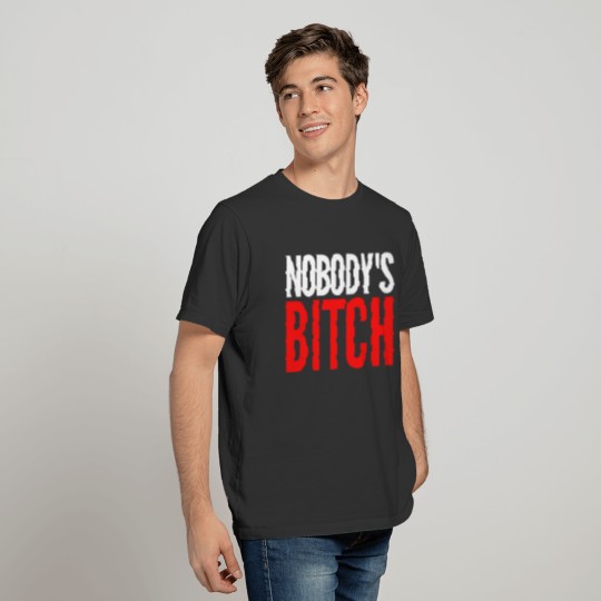 Nobody's Bitch (red & white version) T-shirt