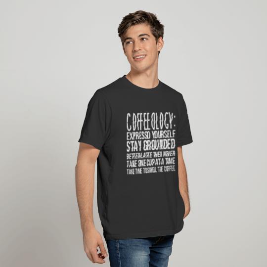 Funny Coffeeologycoffee Slogans To Live By birthda T-shirt