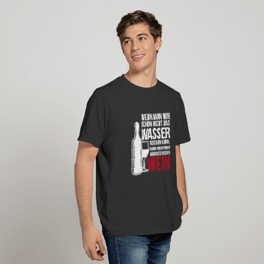 Wine gift saying party alcohol schnapps T-shirt