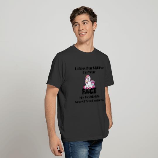 Unless Im Sitting On Your Face Funny Adult Humor T T-shirt