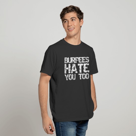 Funny Workout Gift for Men Distressed Burpees Hate T Shirts