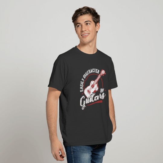 Easily Distracted By Guitars Funny Guitar Player T-shirt