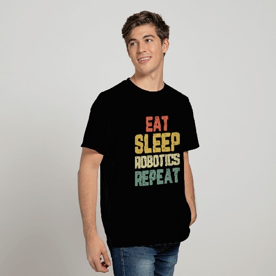 Eat Sleep Robotics Repeat Robot Engineer Funny Gif T Shirts