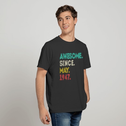 Awesome Since May 1947 74th Birthday T-shirt
