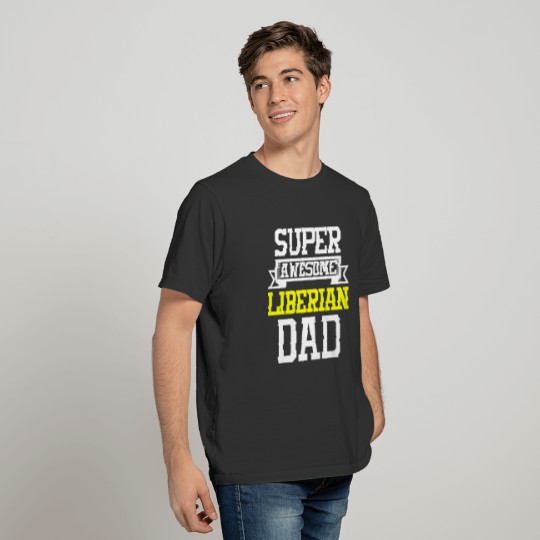 Super Awesome Liberian Dad Country Pride T-shirt