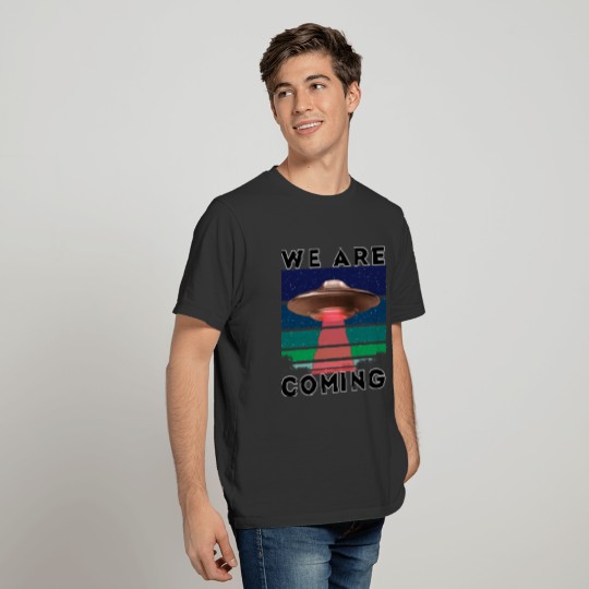 We Are Coming - I Believe UAP v3 T-shirt