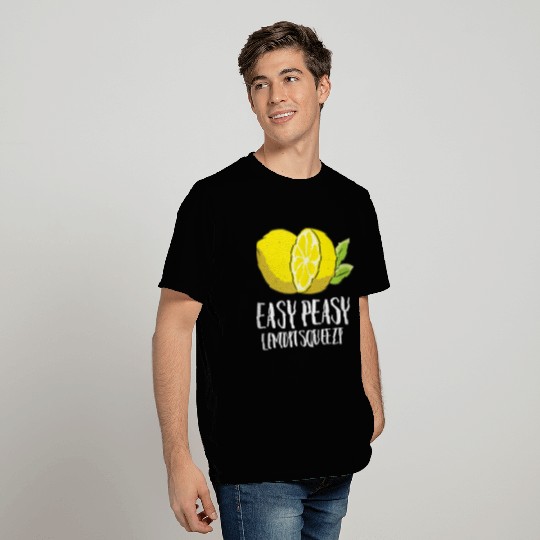 Easy Peasy Lemon Squeezy T Shirts
