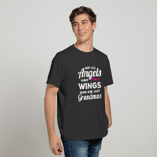Granny Not All Angels Have Wings Some Are Just Gra T-shirt