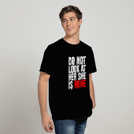 Do Not Look At Her She Is Mine Halloween T Shirts
