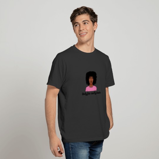Only for curly hair T-shirt