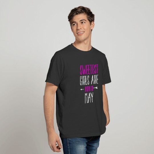 Sweetest Girls are Born in May – Birthday girl T-shirt