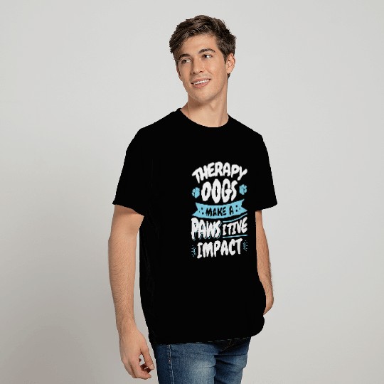 Therapy Dogs Pawsitive Impact Therapy Dog Handler T Shirts