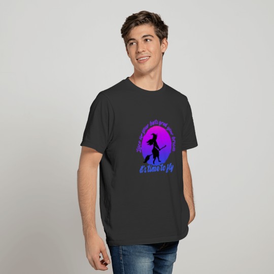 Lace up your boots grab your broom its time to fly T-shirt