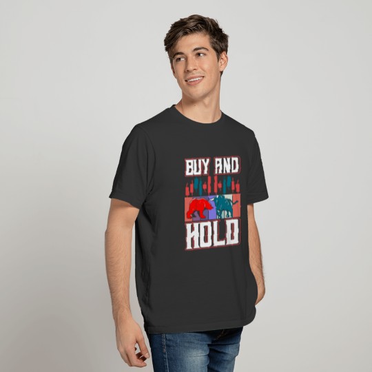 Buy And Hold Stock Trader Investor T-shirt